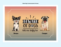 Thumbnail for A House is Not a Home Without a Dog - Customized metal Sign! Add a personal touch to your home.