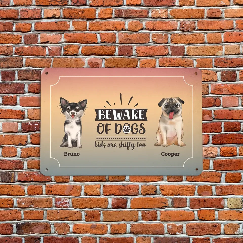 A House is Not a Home Without a Dog - Customized metal Sign! Add a personal touch to your home.