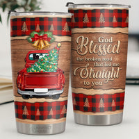 Thumbnail for God Blessed The Broken Road That Led Me Straight To You - Tumbler - Christmas Gift For Family, Couple, Friends, Christmas Decoration, Holiday Gift