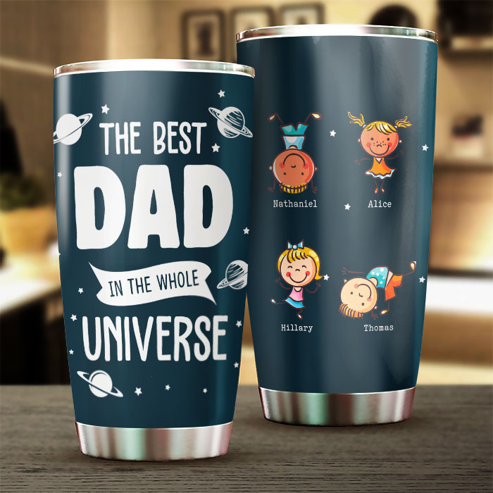 The Best Dad In The Whole Universe - Personalized Tumbler - Gift For Dad