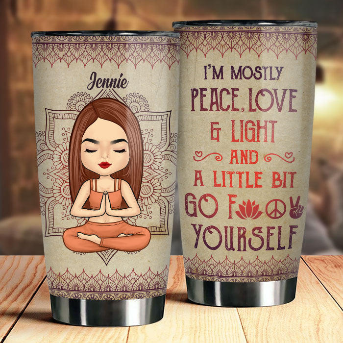 I’m Mostly Peace Love & Light - Personalized Tumbler - Gift For Yoga Lovers