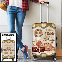 Thumbnail for Catch Flights Not Feelings And So The Adventure Begins - Personalized Luggage Cover