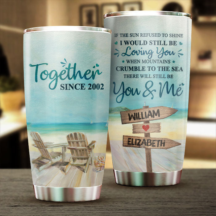 I Would Still Be Loving You - Personalized Tumbler - Gift For Couples, Husband Wife