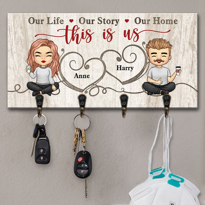 This Is Our Life, Our Story & Our Home - Personalized Key Hanger, Key Holder - Anniversary Gifts, Gift For Couples, Husband Wife