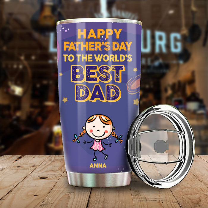 Happy Father's Day To The World's Best Dad, We Love You In Every Universe - Gift For Father's Day - Personalized Tumbler