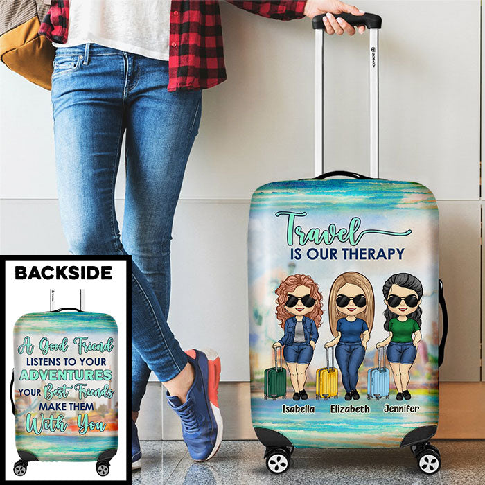 Travel Is Our Therapy, We Make Adventures Together - Gift For Bestie - Personalized Luggage Cover