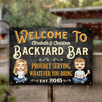 Thumbnail for Welcome To Our Backyard Bar - Proudly Serving Whatever You Bring - Gift For Couples, Husband Wife, Personalized Metal Sign