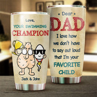 Thumbnail for I'm Your Favorite Child - Personalized Tumbler - Gift For Dad