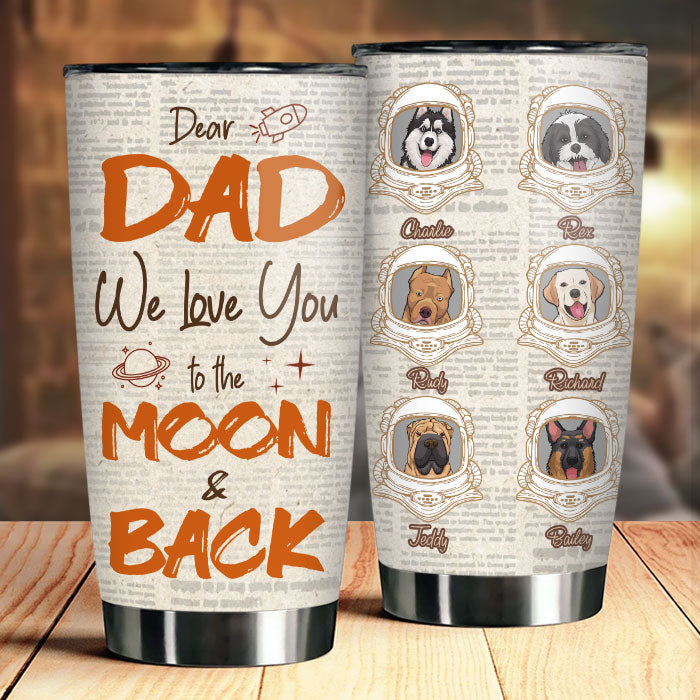 We Love Dad To The Moon & Back - Personalized Tumbler - Gift For Dad