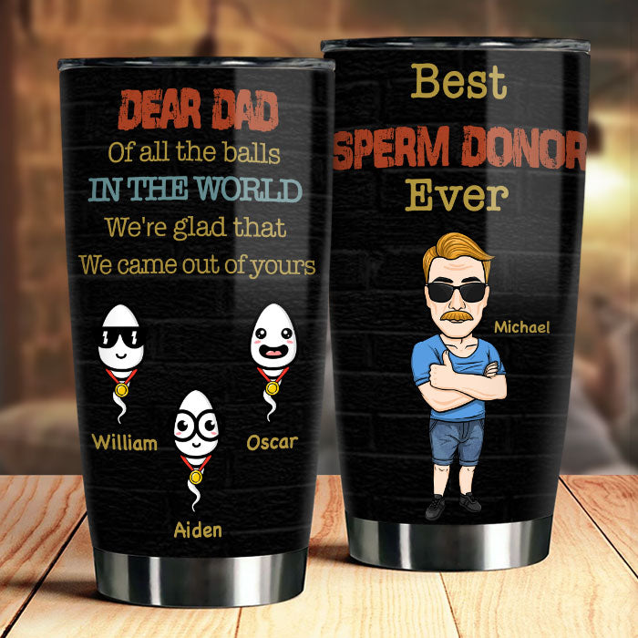 Best Sperm Donor Ever - Personalized Tumbler - Gift For Dad