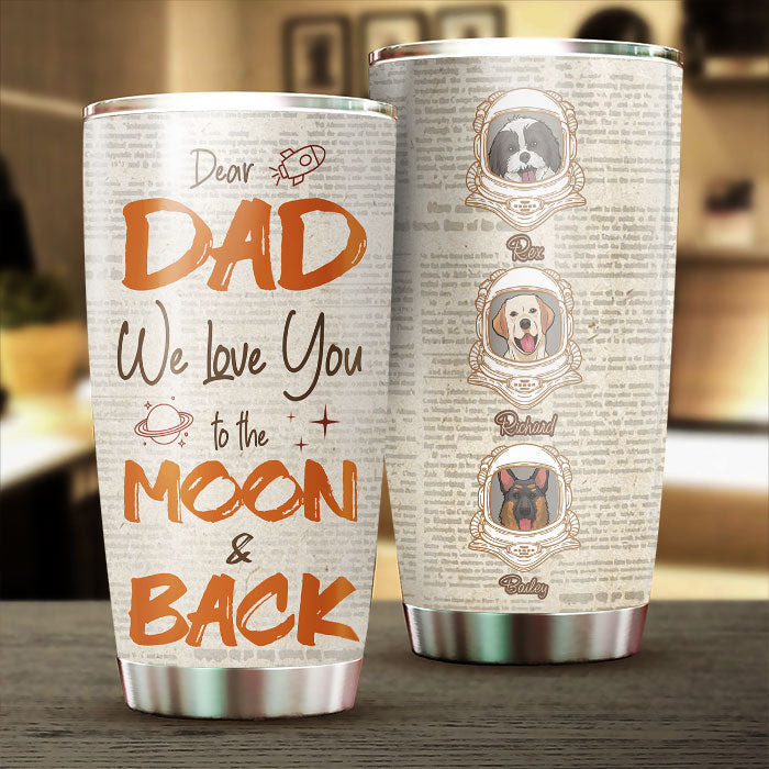 We Love Dad To The Moon & Back - Personalized Tumbler - Gift For Dad