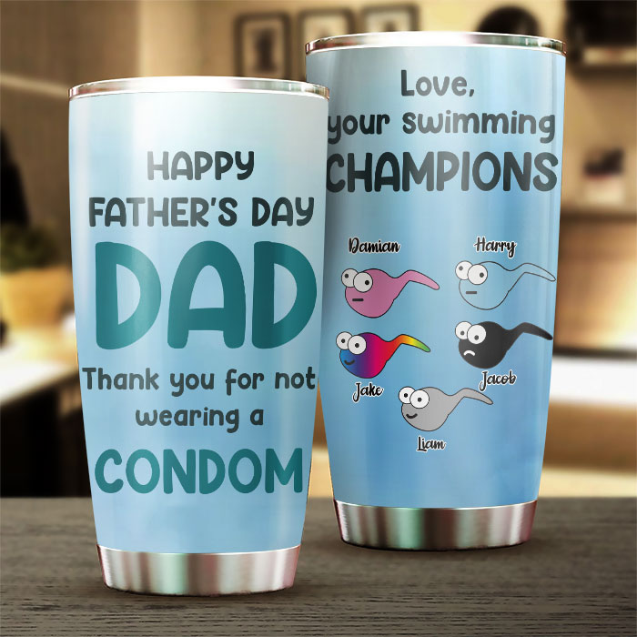 Thanks For Not Wearing A Condom - Personalized Tumbler - Gift For Dad, Gift For Father's Day