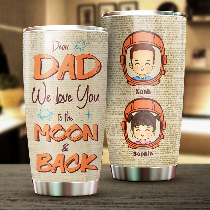 Love You To The Moon And Back - Personalized Tumbler - Gift For Dad