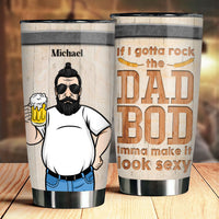 Thumbnail for If I Gotta Rock The Dad Bod, Imma Make It Look Sexy - Gift For Dad - Personalized Tumbler