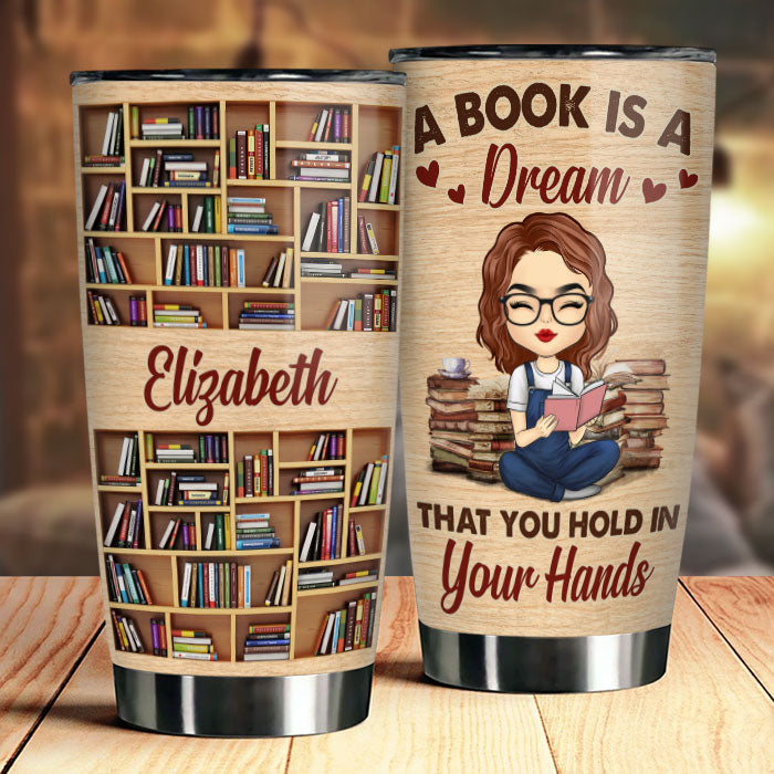 Custom Tumbler Cups - A Book Is A Dream - Personalised Gifts NZ