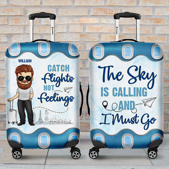 Catch Flights Not Feelings - Personalized Luggage Cover