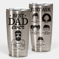 Thumbnail for Best Dad Ever Just Ask - Personalized Tumbler - Gift For Dad