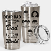 Thumbnail for You Are The World - Personalized Tumbler - Gift For Dad