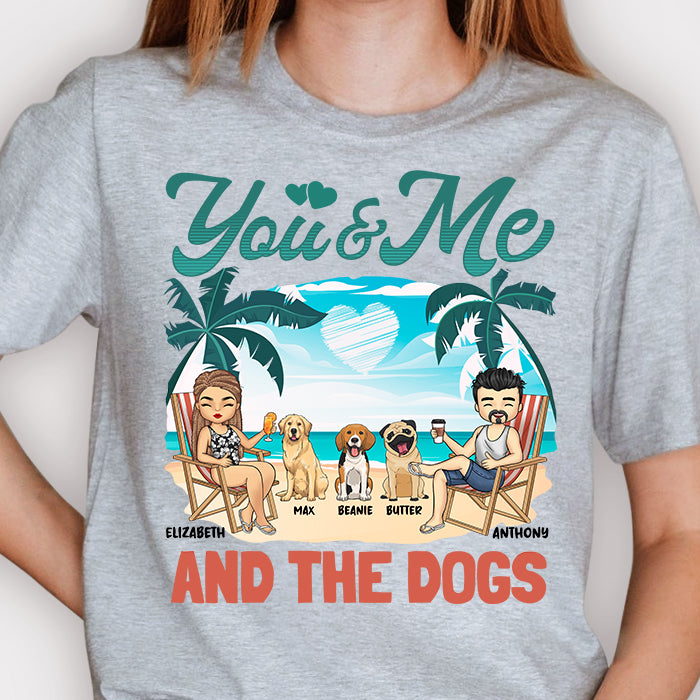 You And Me & The Dogs Summer Vacation - Gift For Couples, Husband Wife - Personalized Unisex T-shirt