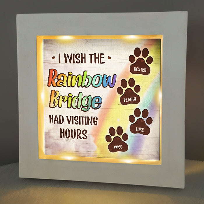 Wish The Rainbow Bridge Had Visiting Hour - Personalized Memorial Frame With LED, LED Light Shadow Box - Memorial Gift, Sympathy Gift