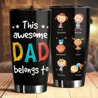 Thumbnail for This Awesome Dad Belongs To These Wonderful Kids - Gift For Father's Day - Personalized Tumbler