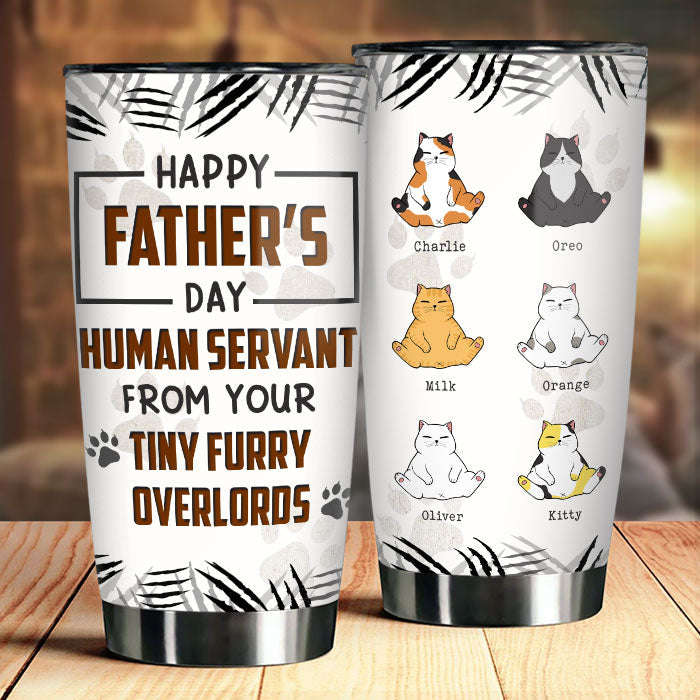 To Our Human Servant - Personalized Tumbler - Gift For Father's Day