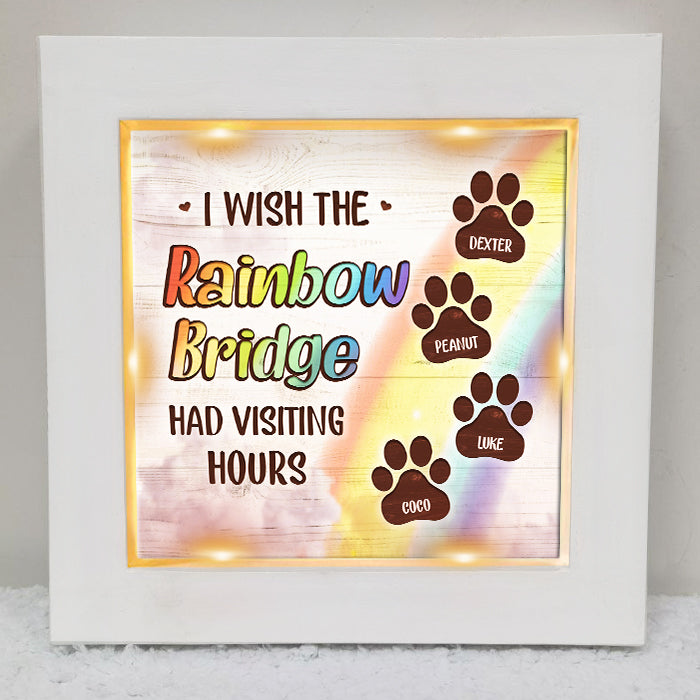 Wish The Rainbow Bridge Had Visiting Hour - Personalized Memorial Frame With LED, LED Light Shadow Box - Memorial Gift, Sympathy Gift