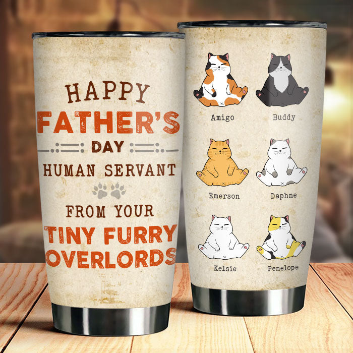 Your Tiny Furry Overlords - Personalized Tumbler - Gift For Father's Day