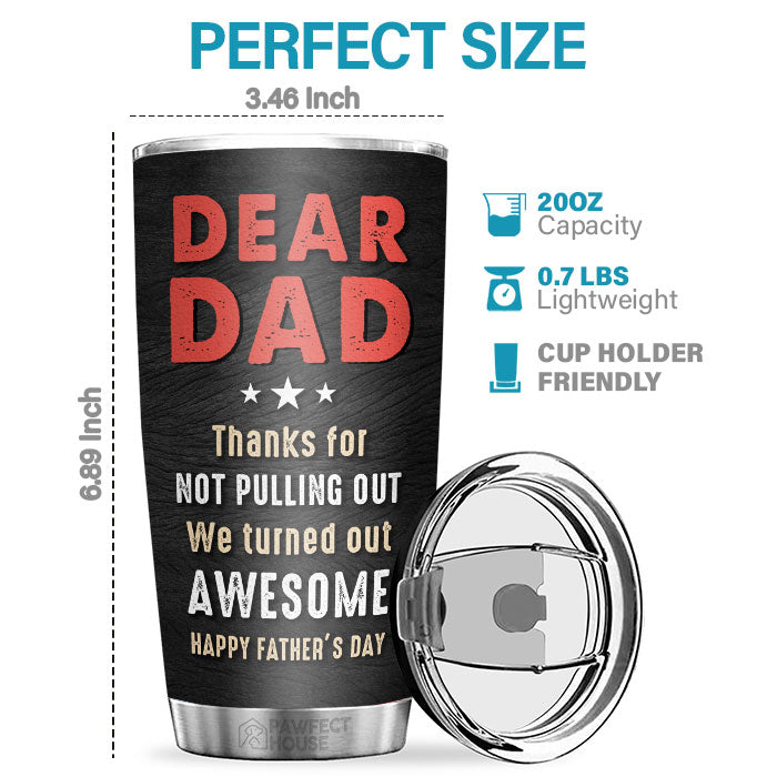 We Turned Out Awesome - Personalized Tumbler - Gift For Dad, Gift For Father's Day