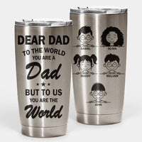 Thumbnail for You Are The World - Personalized Tumbler - Gift For Dad