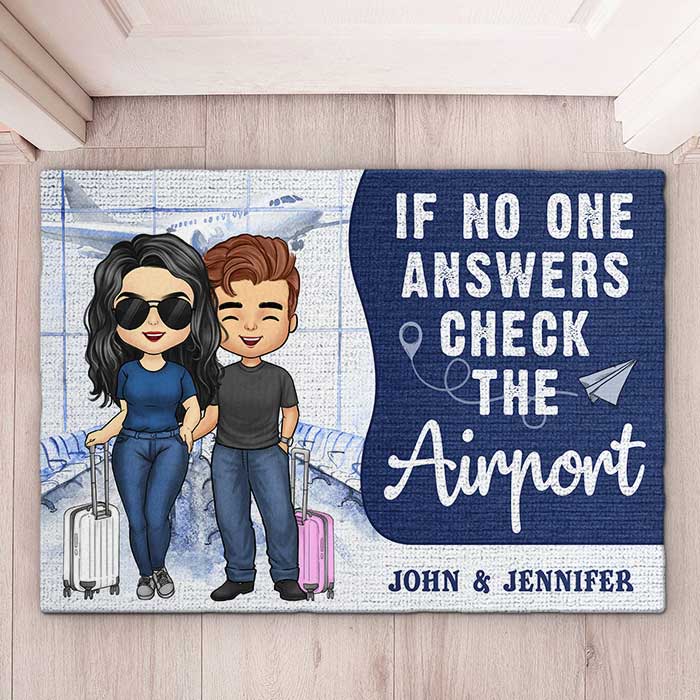 If No One Answers Check The Airport - Personalized Decorative Mat - Gift For Couples, Husband Wife