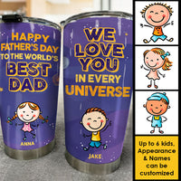 Thumbnail for Happy Father's Day To The World's Best Dad, We Love You In Every Universe - Gift For Father's Day - Personalized Tumbler