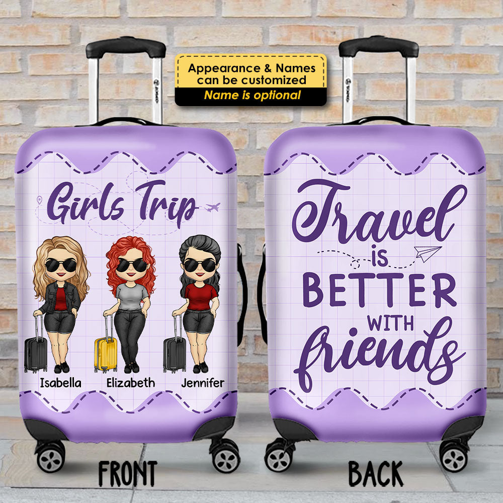 Travel Is Better With Friends - Gift For Bestie - Personalized Luggage Cover