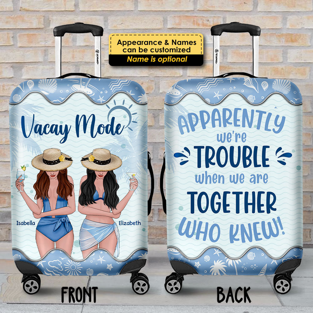 We're Trouble When We're Together, Who Knew! - Gift For Bestie - Personalized Luggage Cover