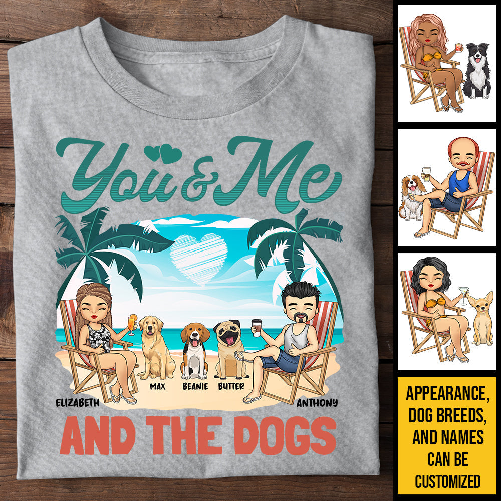 You And Me & The Dogs Summer Vacation - Gift For Couples, Husband Wife - Personalized Unisex T-shirt