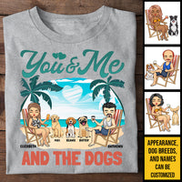 Thumbnail for You And Me & The Dogs Summer Vacation - Gift For Couples, Husband Wife - Personalized Unisex T-shirt