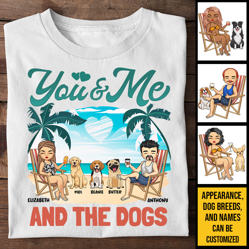 You And Me & The Dogs Summer Vacation - Gift For Couples, Husband Wife - Personalized Unisex T-shirt