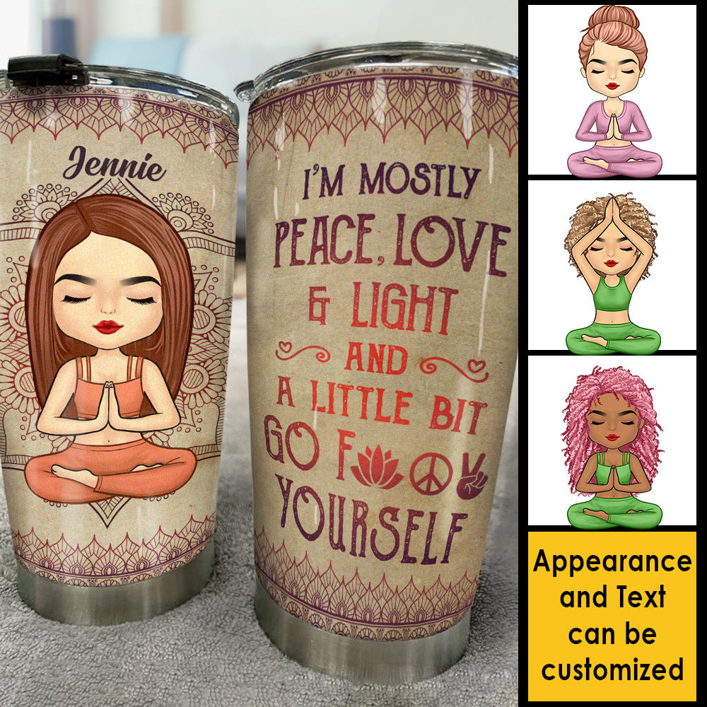 I’m Mostly Peace Love & Light - Personalized Tumbler - Gift For Yoga Lovers