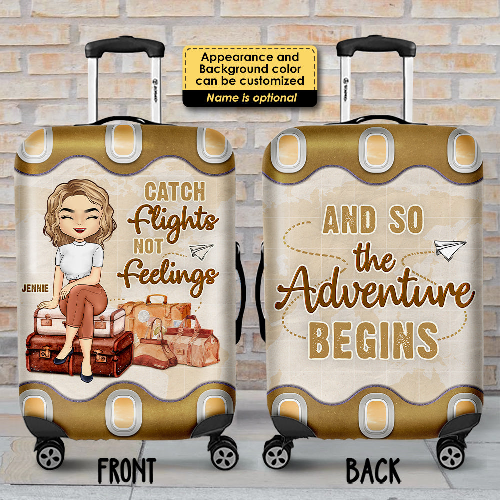 Catch Flights Not Feelings And So The Adventure Begins - Personalized Luggage Cover