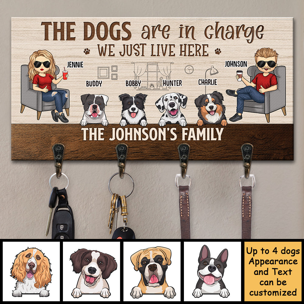 The Dogs Are In Charge, We Just Live Here - Personalized Key Hanger, Key Holder - Gift For Couples, Husband Wife