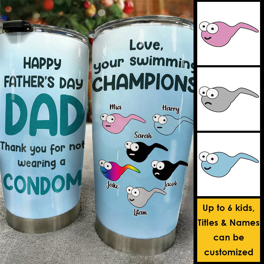 Thanks For Not Wearing A Condom - Personalized Tumbler - Gift For Dad, Gift For Father's Day