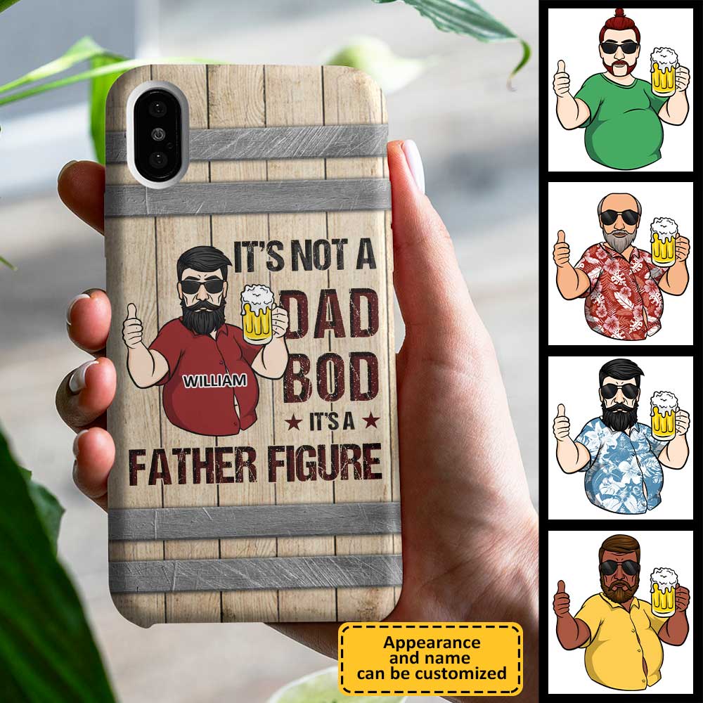 It's A Father Figure, Not A Dad Bod - Gift For Dad, Personalized Phone Case