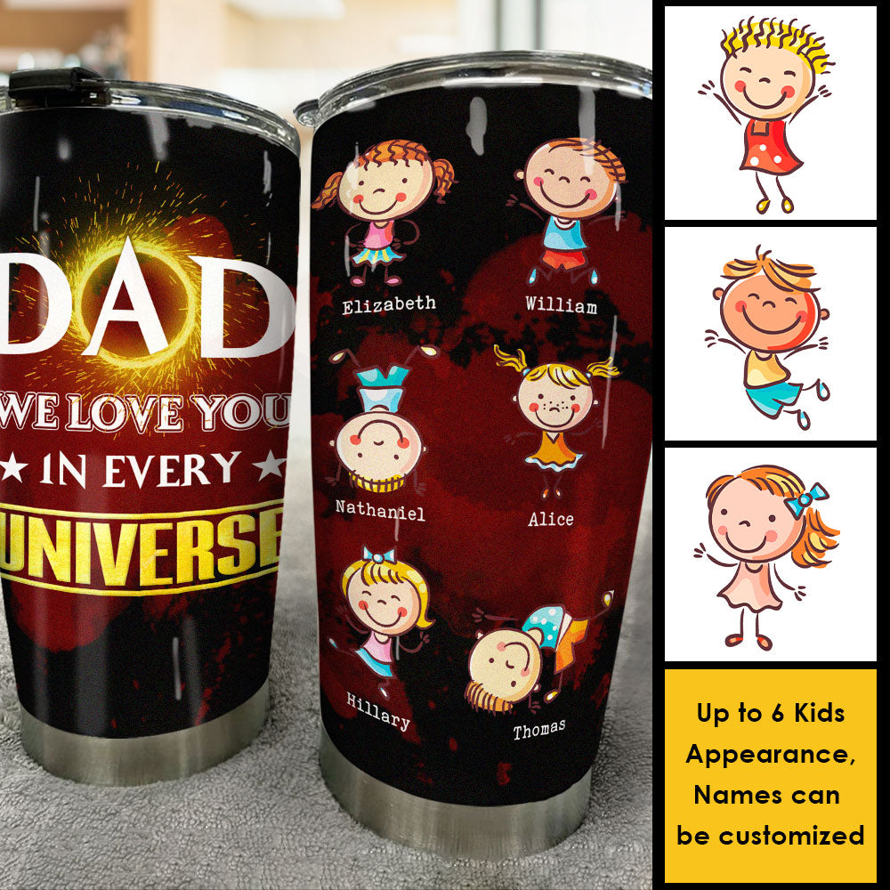 Dad, We Love You In Every Universe - Gift For Dad - Personalized Tumbler