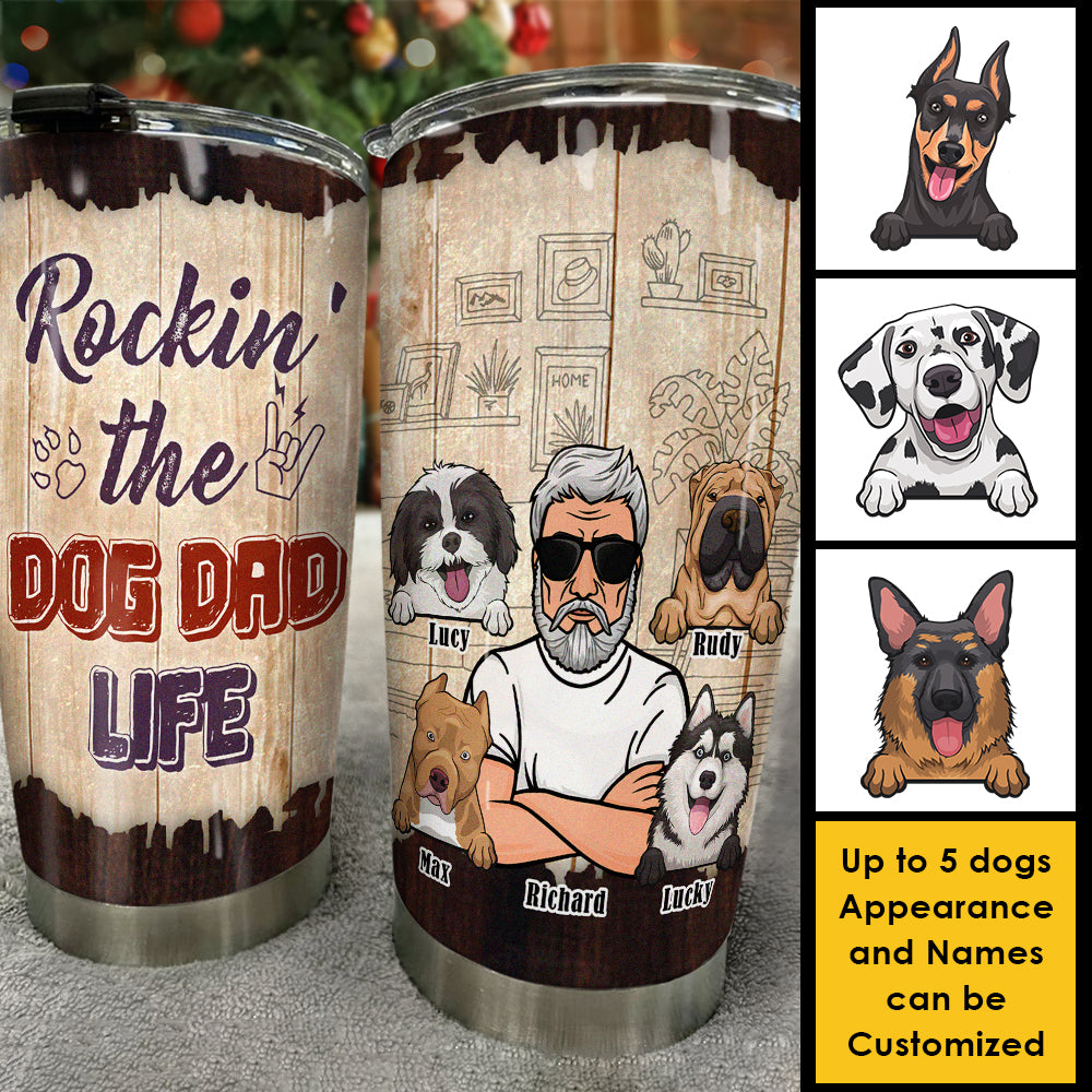 Rockin' The Dog Dad Life - Personalized Tumbler - Gift For Dad, Gift For Pet Lovers