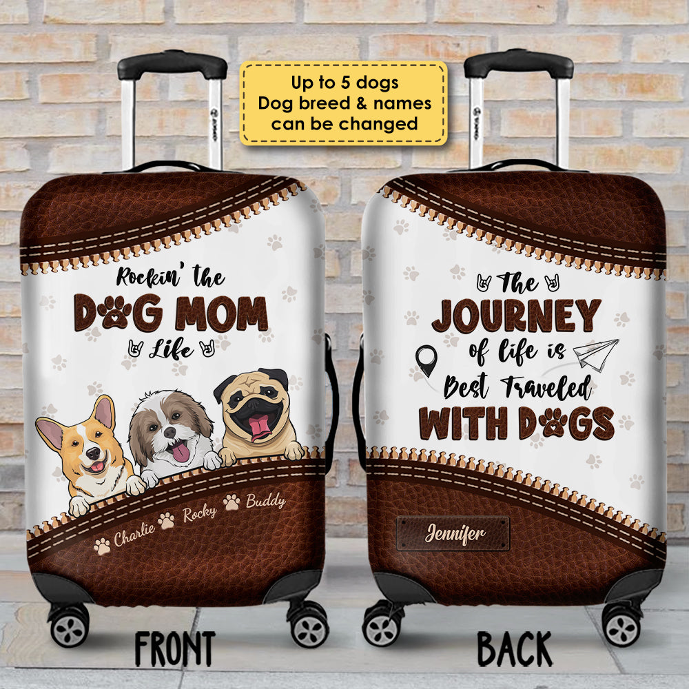 The Journey Of Life Is Best Traveled With Dogs - Gift For Dog Mom, Personalized Luggage Cover