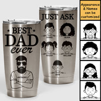 Thumbnail for Best Dad Ever Just Ask - Personalized Tumbler - Gift For Dad